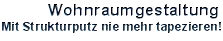 Wohnraumgestaltung - Mit Strukturputz nie mehr tapezeiren!